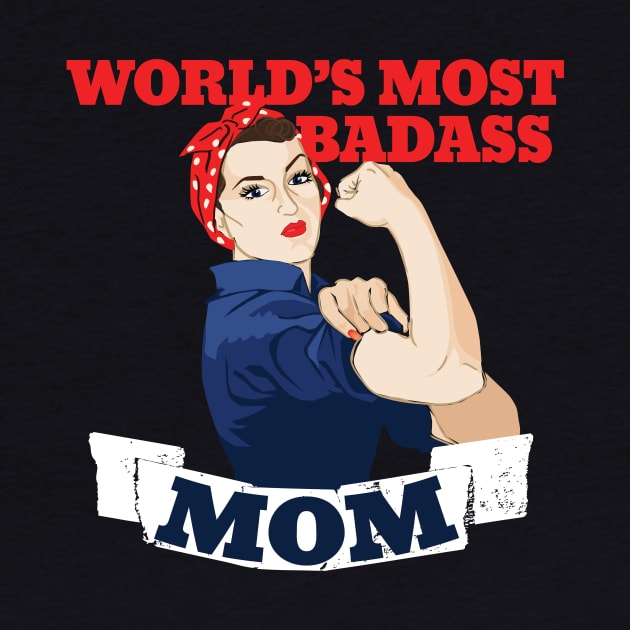 Mothers day: World's Most Badass MOM by bubbsnugg